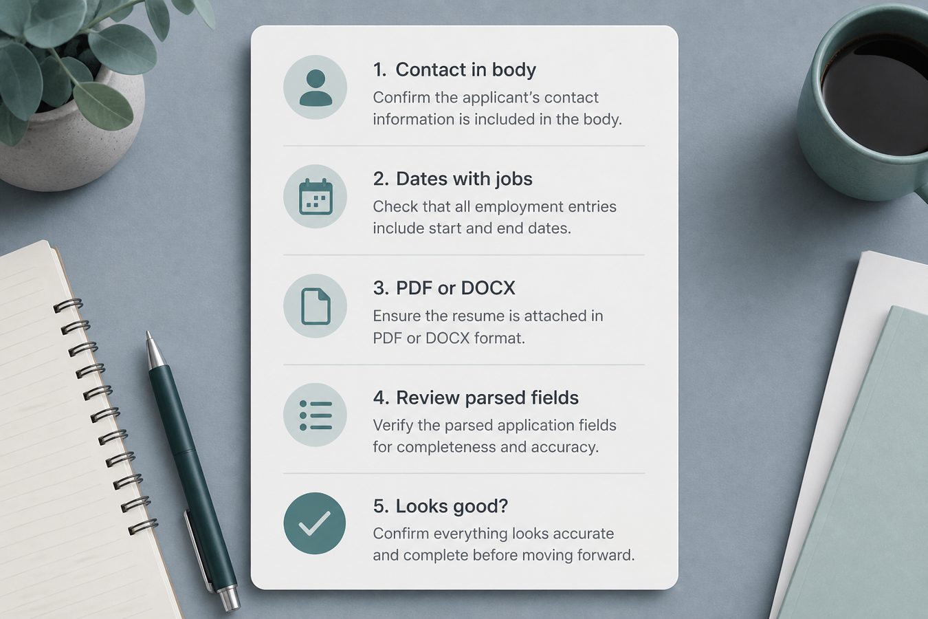 Greenhouse-friendly checklist: single column, contact in body, dates with jobs, review parsed fields