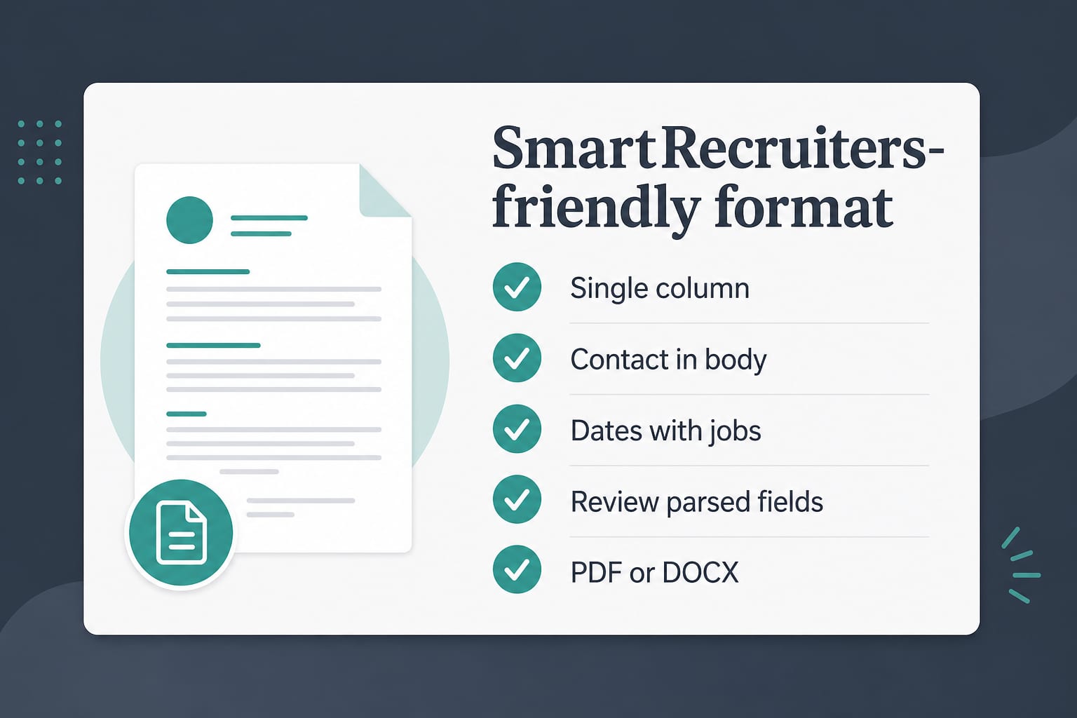 SmartRecruiters-friendly checklist: single column, contact in body, dates with jobs, review parsed fields